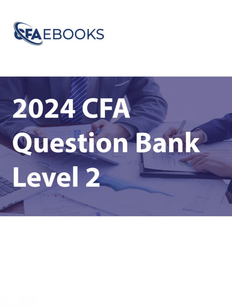 2024 CFA Level 2 Question Bank