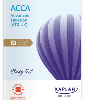ACCA Advanced Taxation (ATX) Study Text Kaplan 2024
