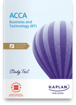ACCA Business and Technology (BT) Study Text Kaplan 2024