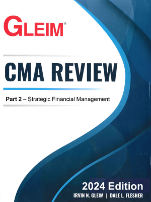 Gleim CMA Review Part 2 2024: Strategic Financial Management