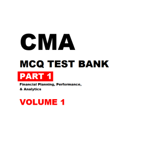 CMA MCQ Test Bank Part 1 2025 (Questions + Answers)