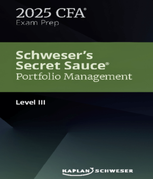 CFA 2025 Schweser Secret Sauce Level 3 Portfolio Management Pathway