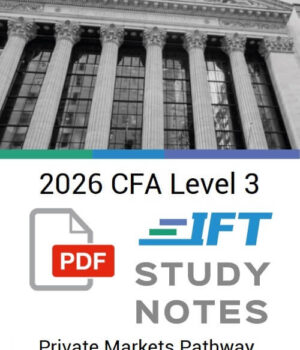 CFA 2026 IFT Study Notes Level 3 Private Markets Pathway with Formula Sheet