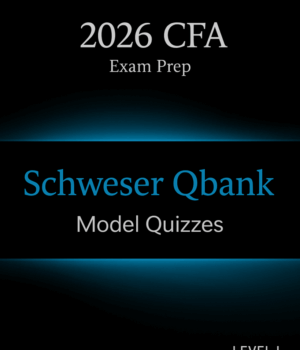 CFA 2026 Level 1 Schweser QBank and Model Quizes