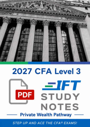 CFA 2027 IFT Study Notes Level 3 Private Wealth Pathway with Formula Sheet