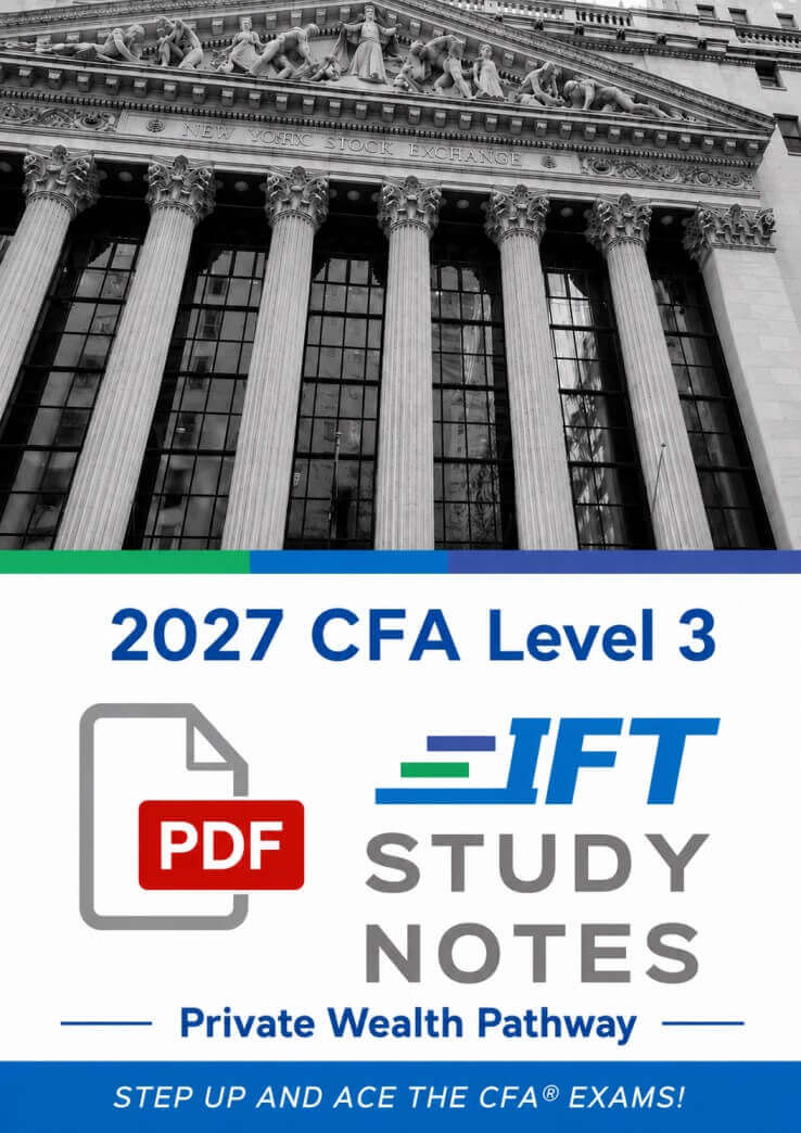 iftl32027_privatewealth CFA 2027 IFT Study Notes Level 3 Private Wealth Pathway with Formula Sheet
