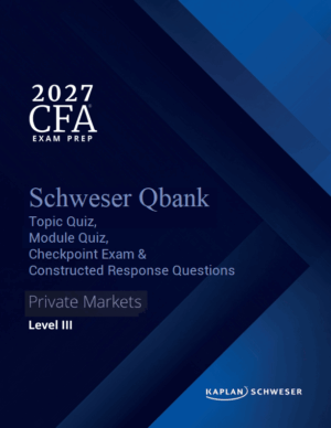 2027 CFA Schweser Qbank Level 3, Topic Quiz, Module Quiz, Checkpoint Exam & Constructed Response Questions (Private Market Pathway)